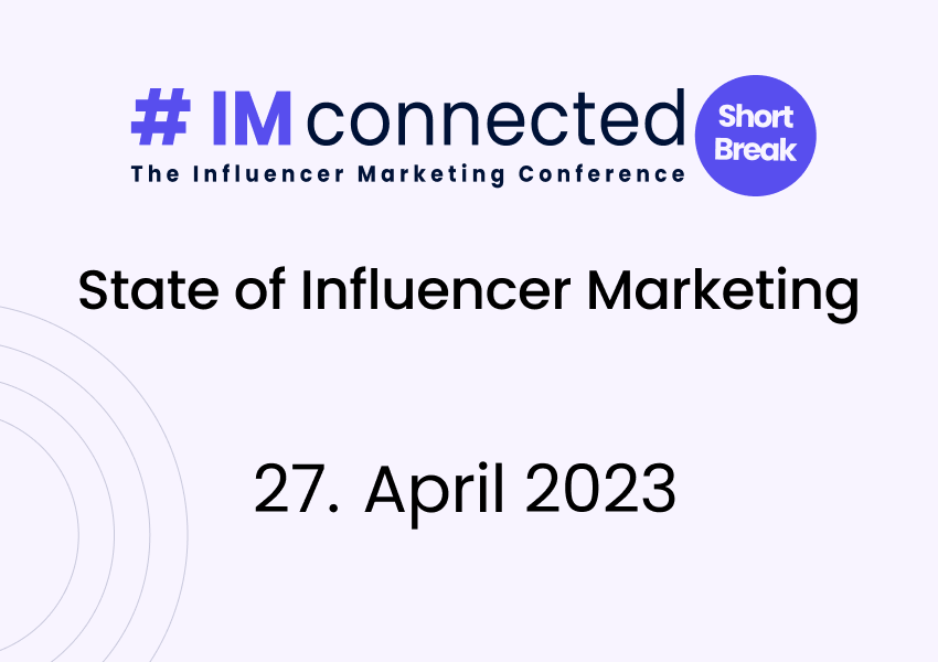 Das war die erste #IMconnected - The Influencer Marketing Conference